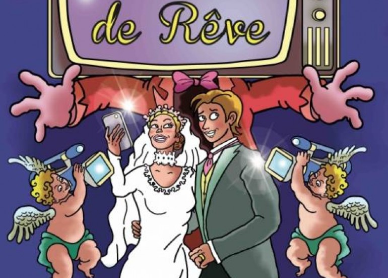 Theatre Un Mariage De Reve Agenda In La Rochelle La Rochelle